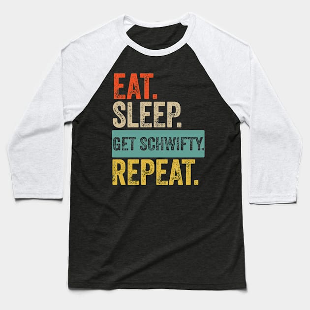 Eat sleep get schwifty repeat retro vintage Baseball T-Shirt by Lyume